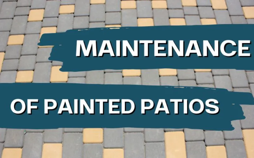 maintenance of Painted Patios