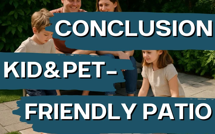 conclusion kid pet friendly patio
