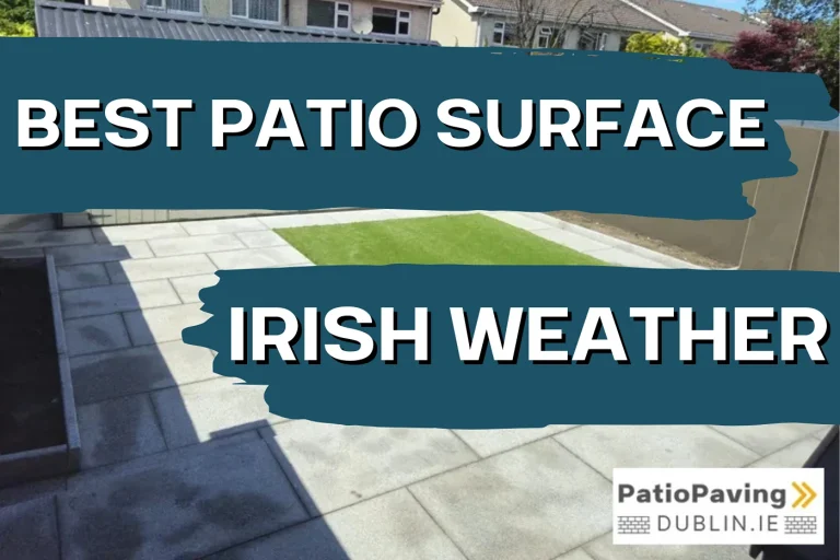 best patio surface for irish weather